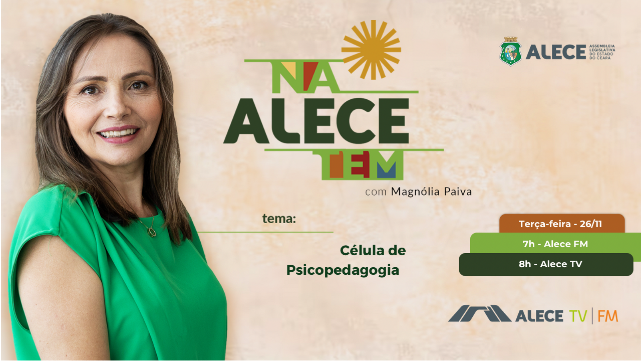 "Conheça a Célula de Psicopedagogia da Alece | NA ALECE TEM"