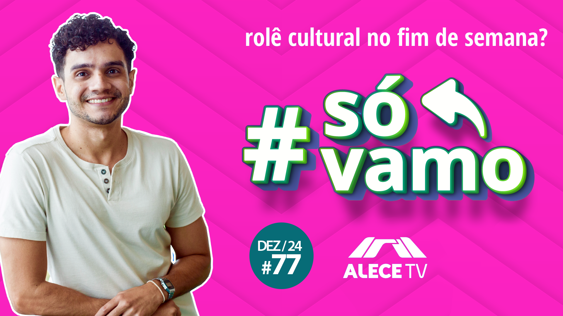 AGENDA CULTURAL CEARÁ #77 - dezembro 2024 | #sóvamo