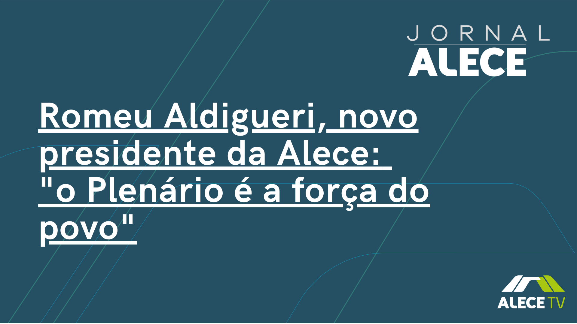 Romeu Aldigueri, novo presidente da Alece: "o Plenário é a força do povo"