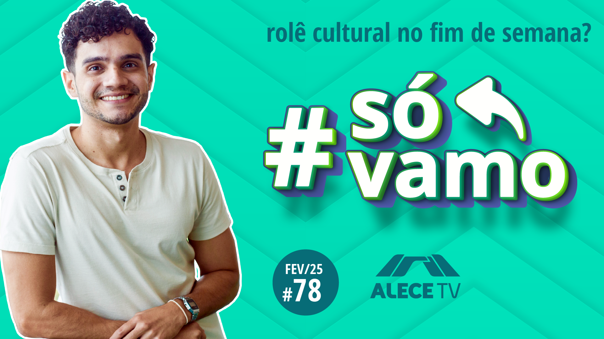 AGENDA CULTURAL CEARÁ #78 - fevereiro 2025 | #sóvamo