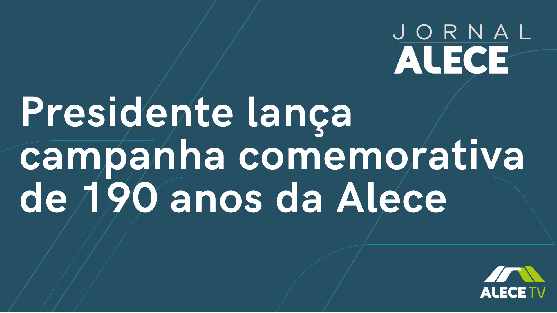 Presidente lança campanha comemorativa de 190 anos da Alece