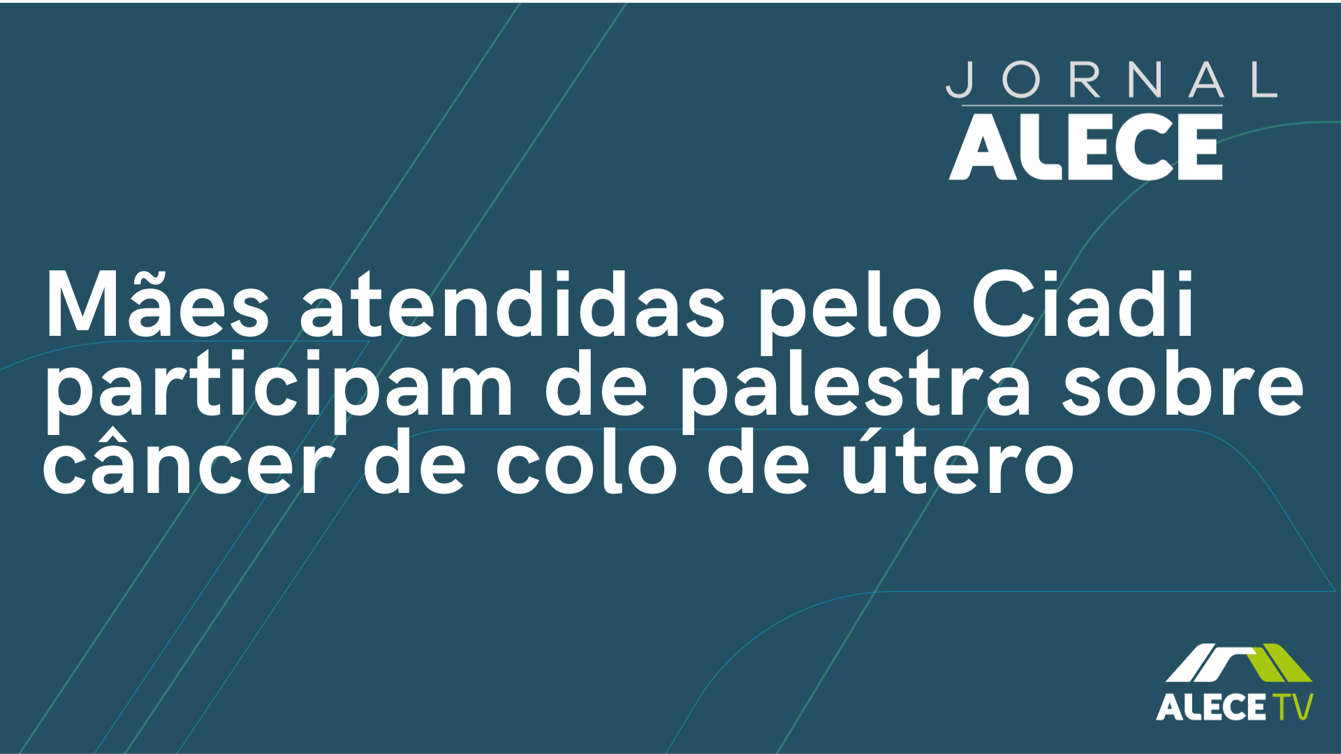 Mães atendidas pelo Ciadi participam de palestra sobre câncer de colo de útero