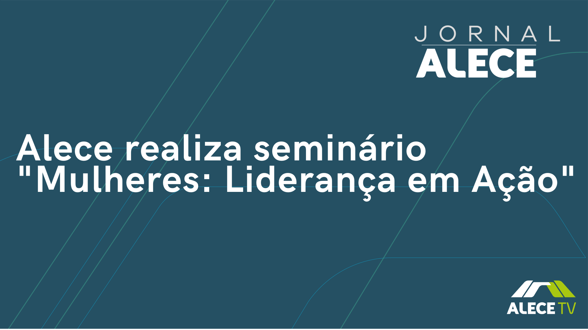 Alece realiza seminário "Mulheres: Liderança em Ação"