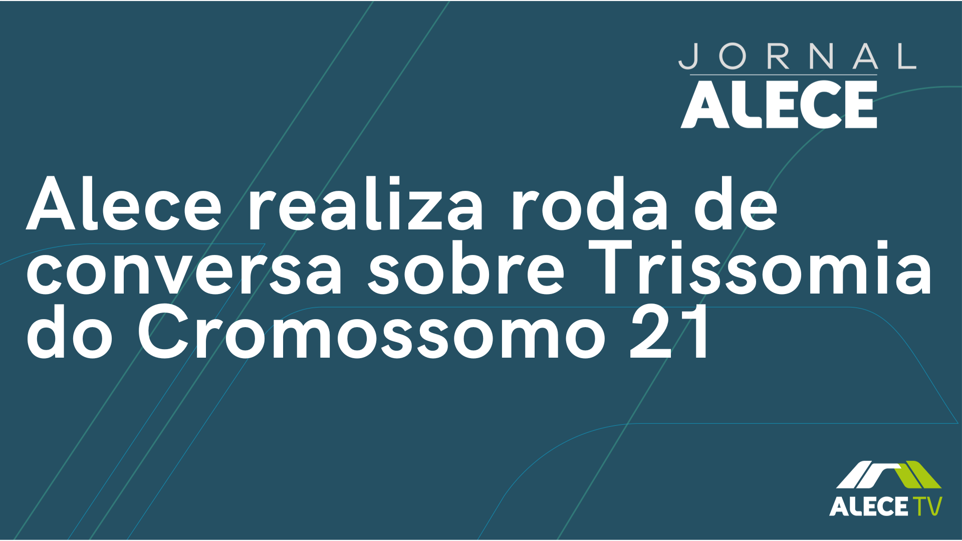 Alece realiza roda de conversa sobre Trissomia do Cromossomo 21