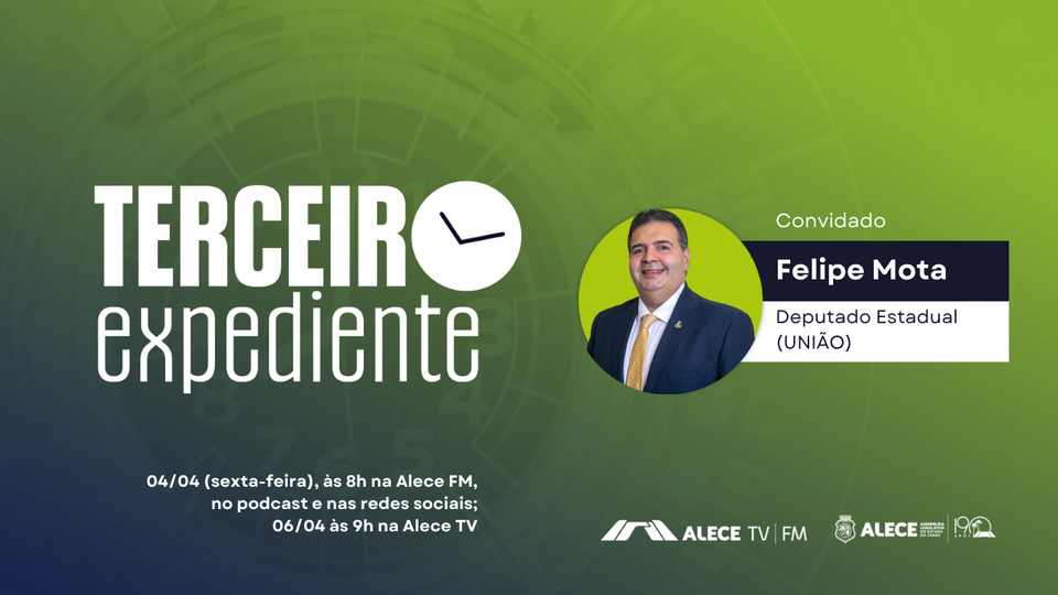 Felipe Mota, deputado estadual | Terceiro Expediente