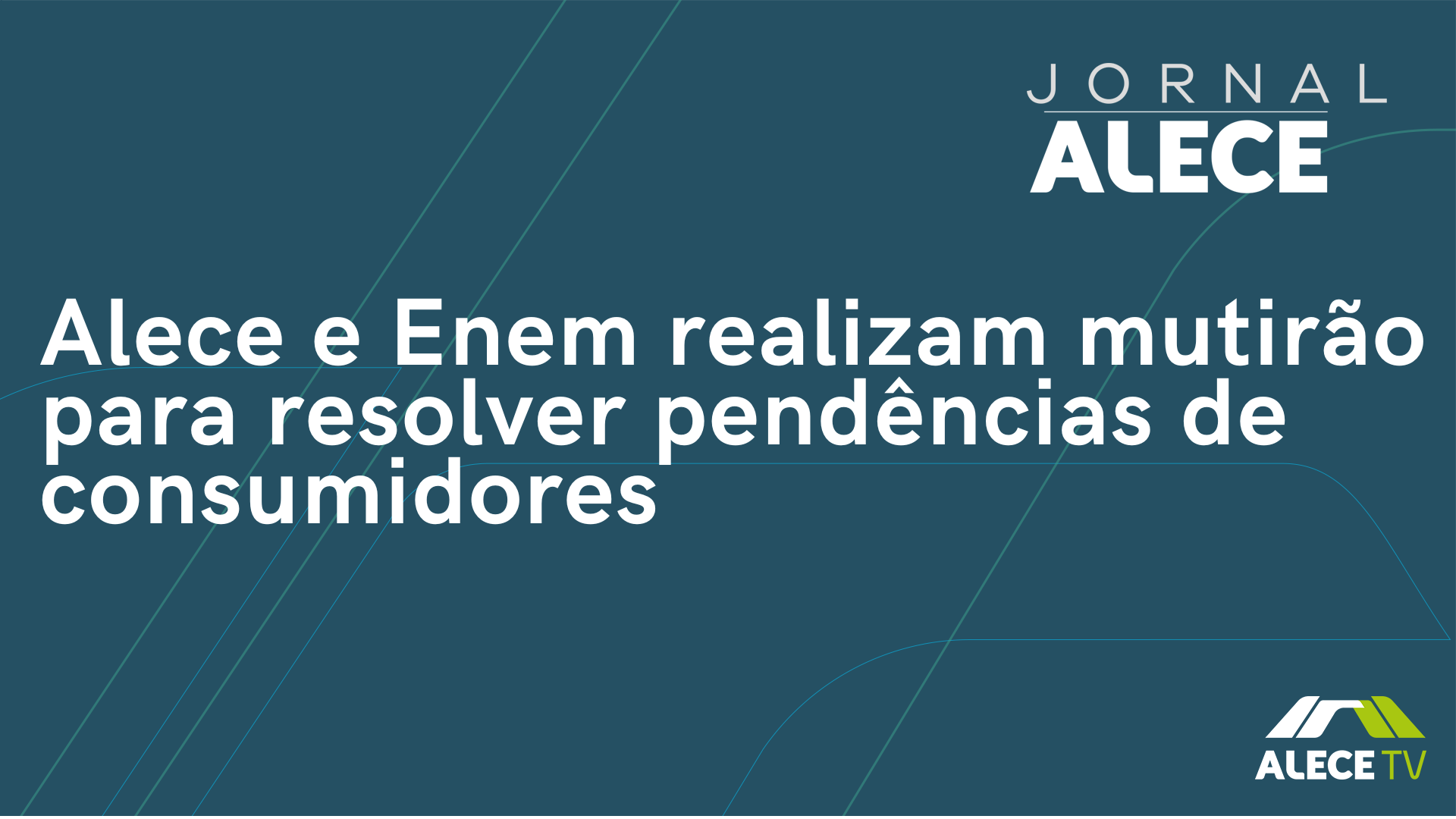 Alece e Enem realizam mutirão para resolver pendências de consumidores