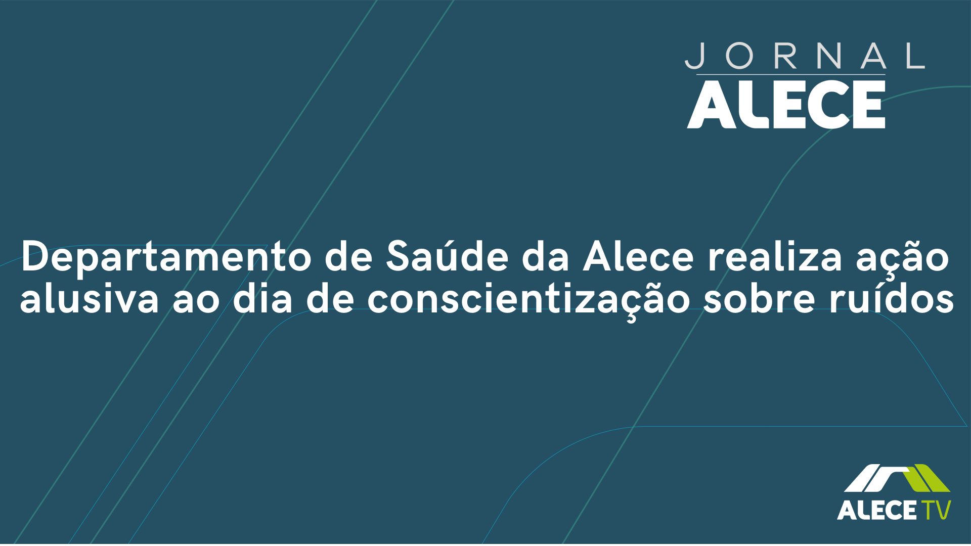 Departamento de Saúde da Alece realiza ação alusiva ao dia de conscientização sobre ruídos