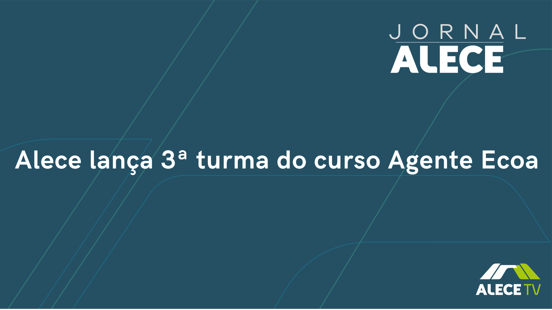 Alece lança 3ª turma do curso Agente Ecoa