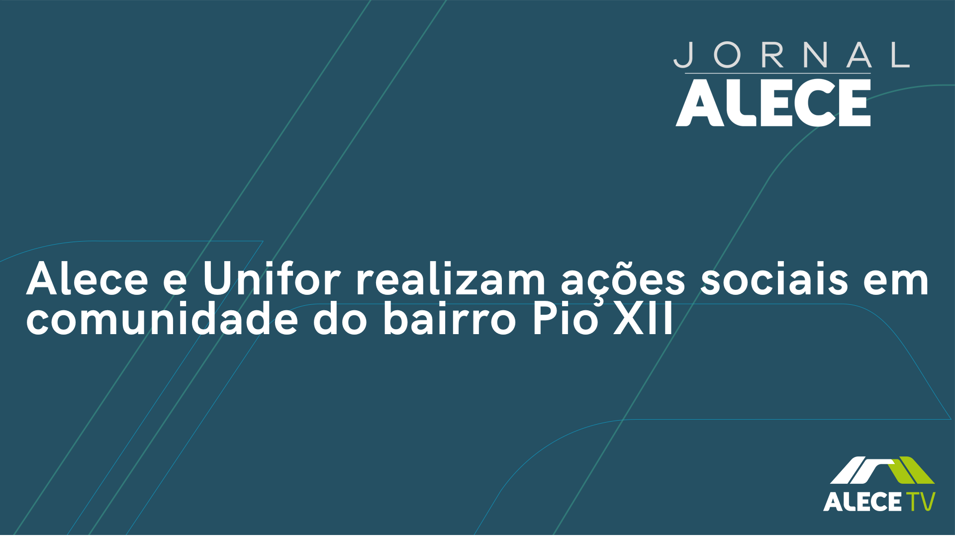 Alece e Unifor realizam ações sociais em comunidade do bairro Pio XII