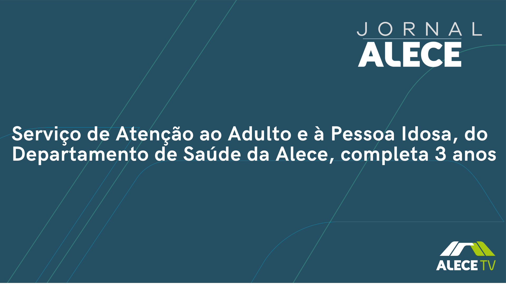 Serviço de Atenção ao Adulto e à Pessoa Idosa, do Departamento de Saúde da Alece, completa 3 anos