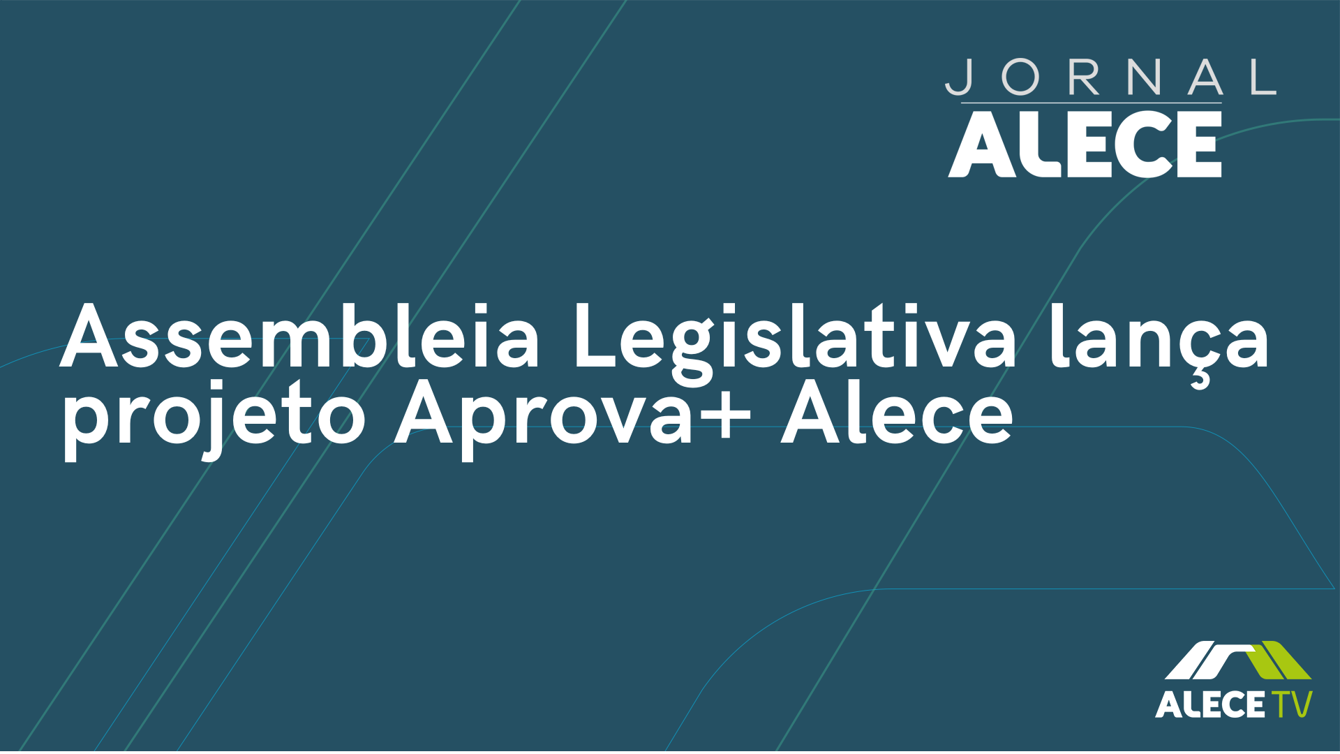 Assembleia Legislativa lança projeto Aprova+ Alece