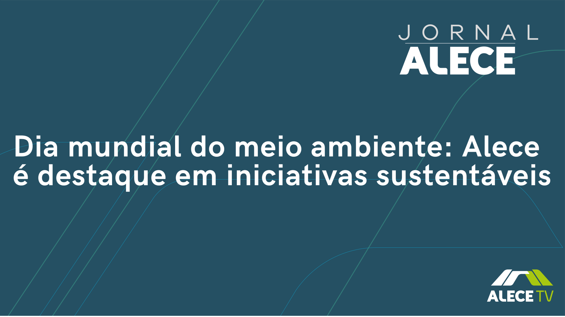 Dia mundial do meio ambiente: Alece é destaque em iniciativas sustentáveis