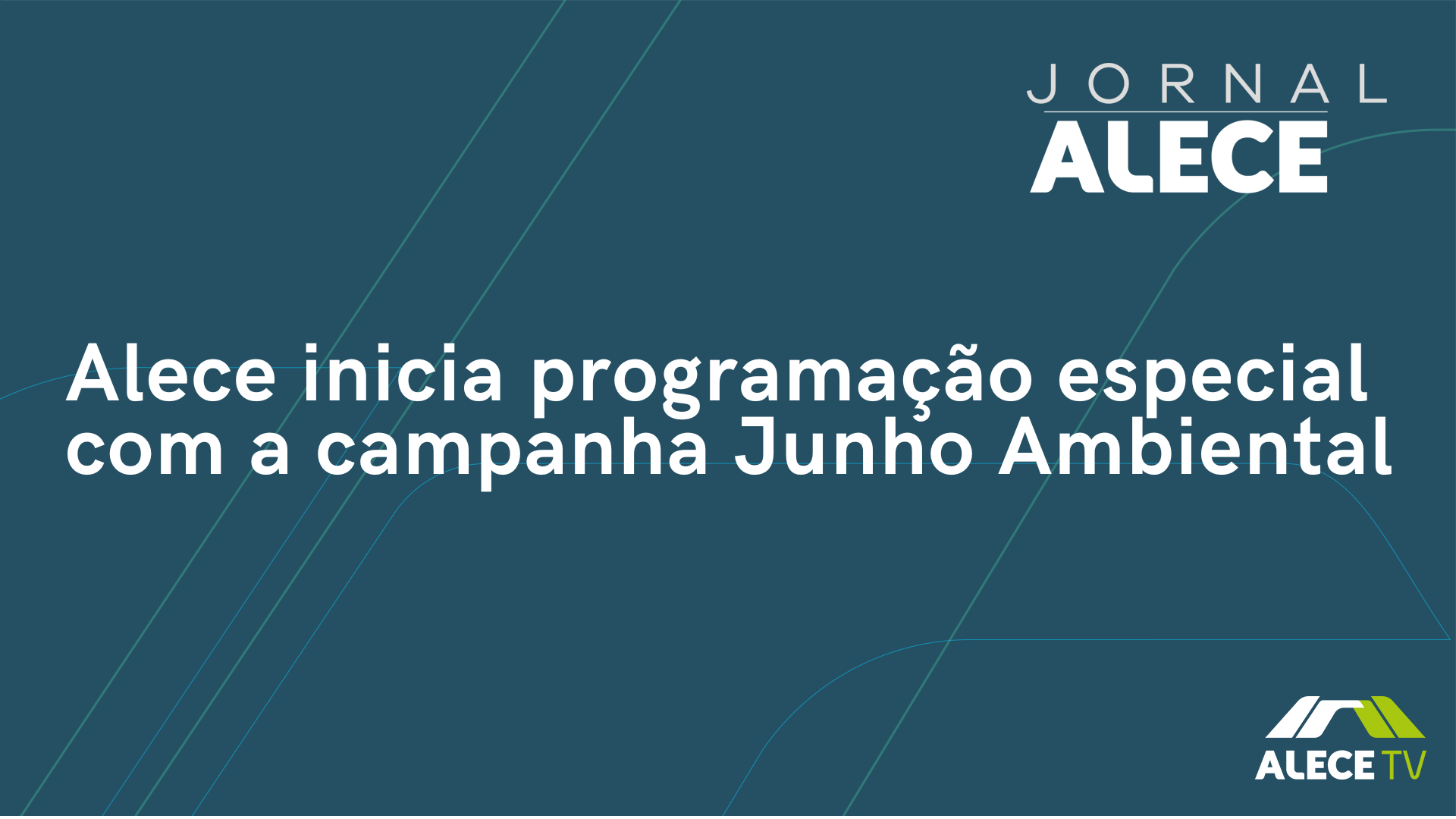 Alece inicia programação especial com a campanha Junho Ambiental
