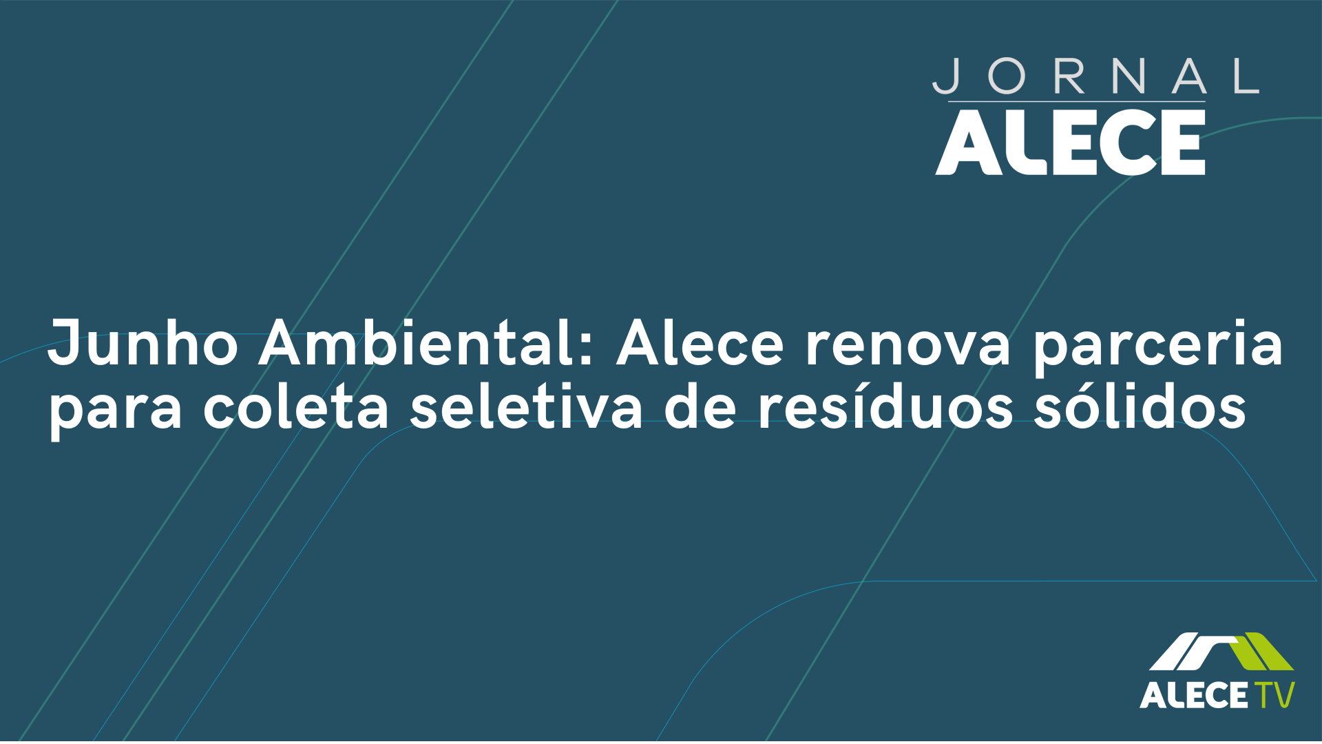 Junho ambiental: Alece renova parceria para coleta seletiva de resíduos sólidos