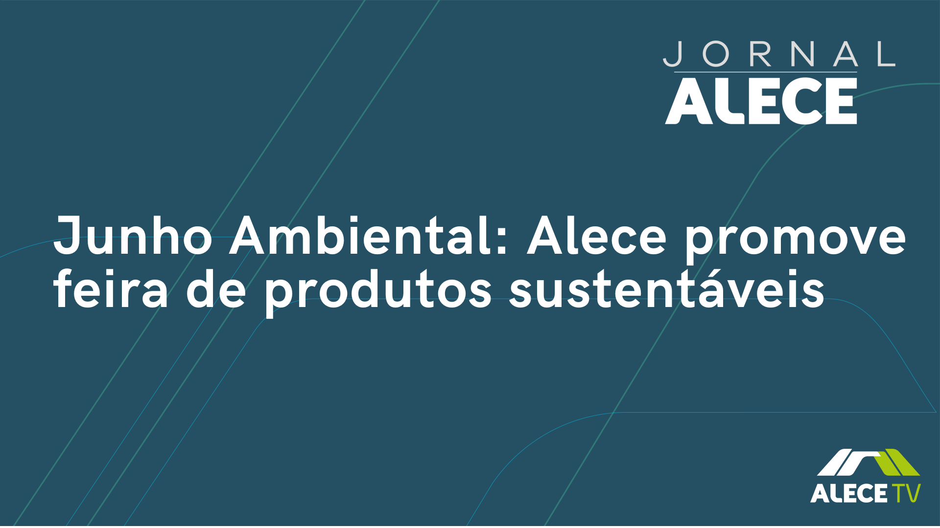 Junho Ambiental: Alece promove feira de produtos sustentáveis