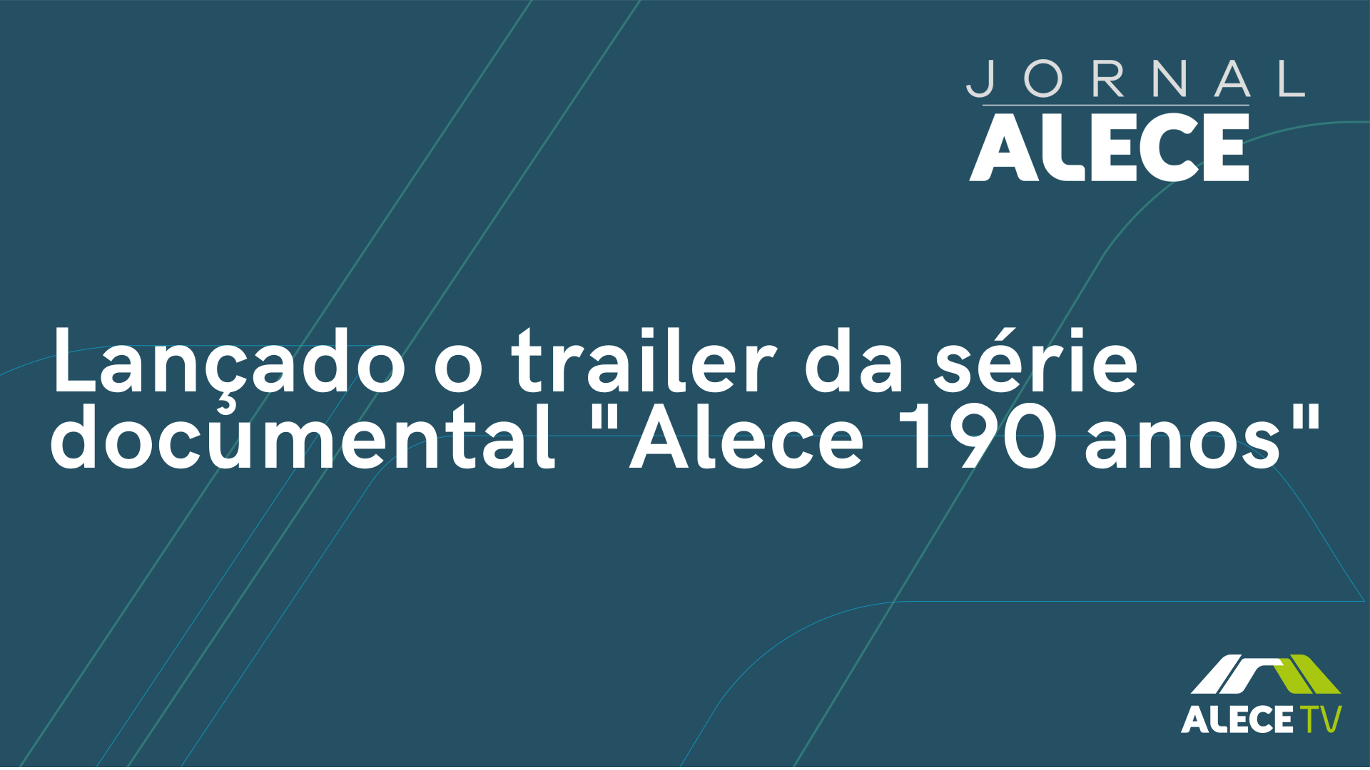Lançado o trailer da série documental "Alece 190 anos"