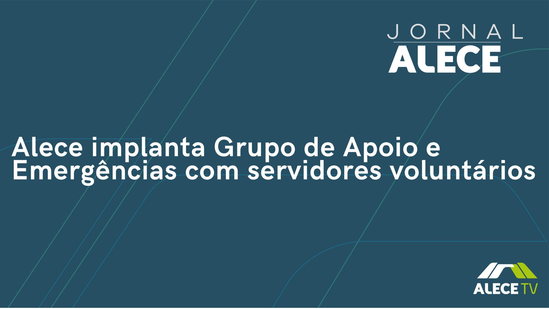 Alece implanta Grupo de Apoio e Emergências com servidores voluntários