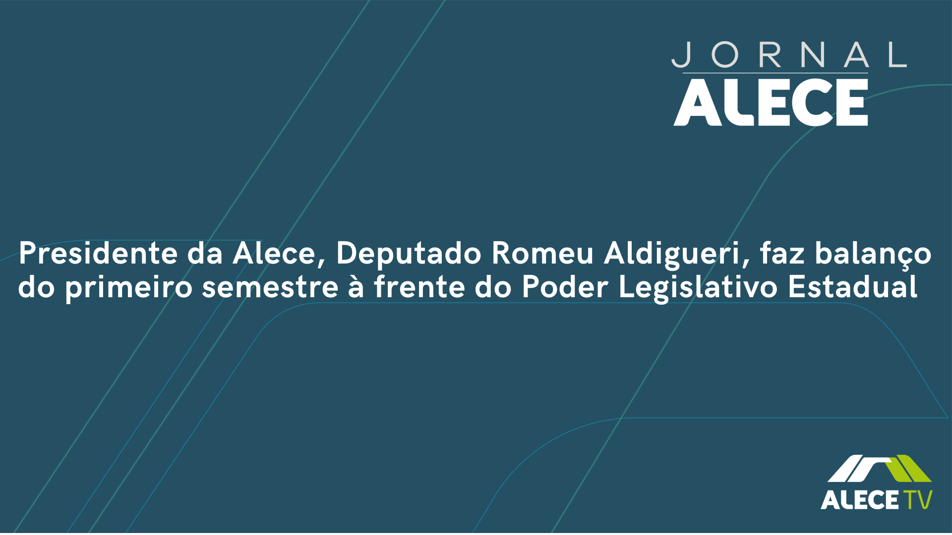 Presidente da Alece faz balanço do primeiro semestre à frente do Poder Legislativo Estadual