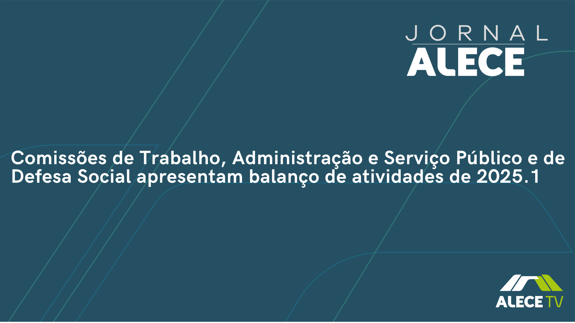Comissões de Trabalho e de Defesa Social apresentam balanço de atividades de 2025.1