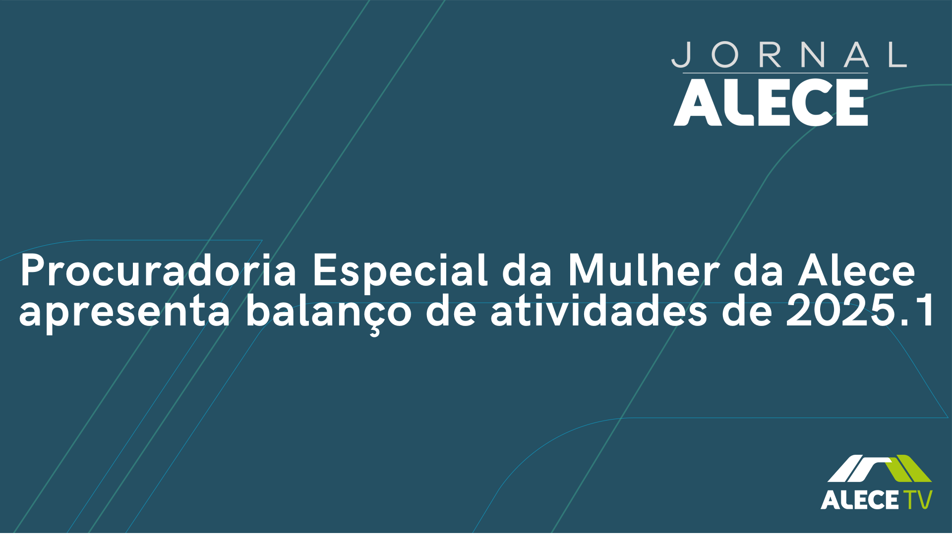 Procuradoria Especial da Mulher da Alece apresenta balanço de atividades de 2025.1