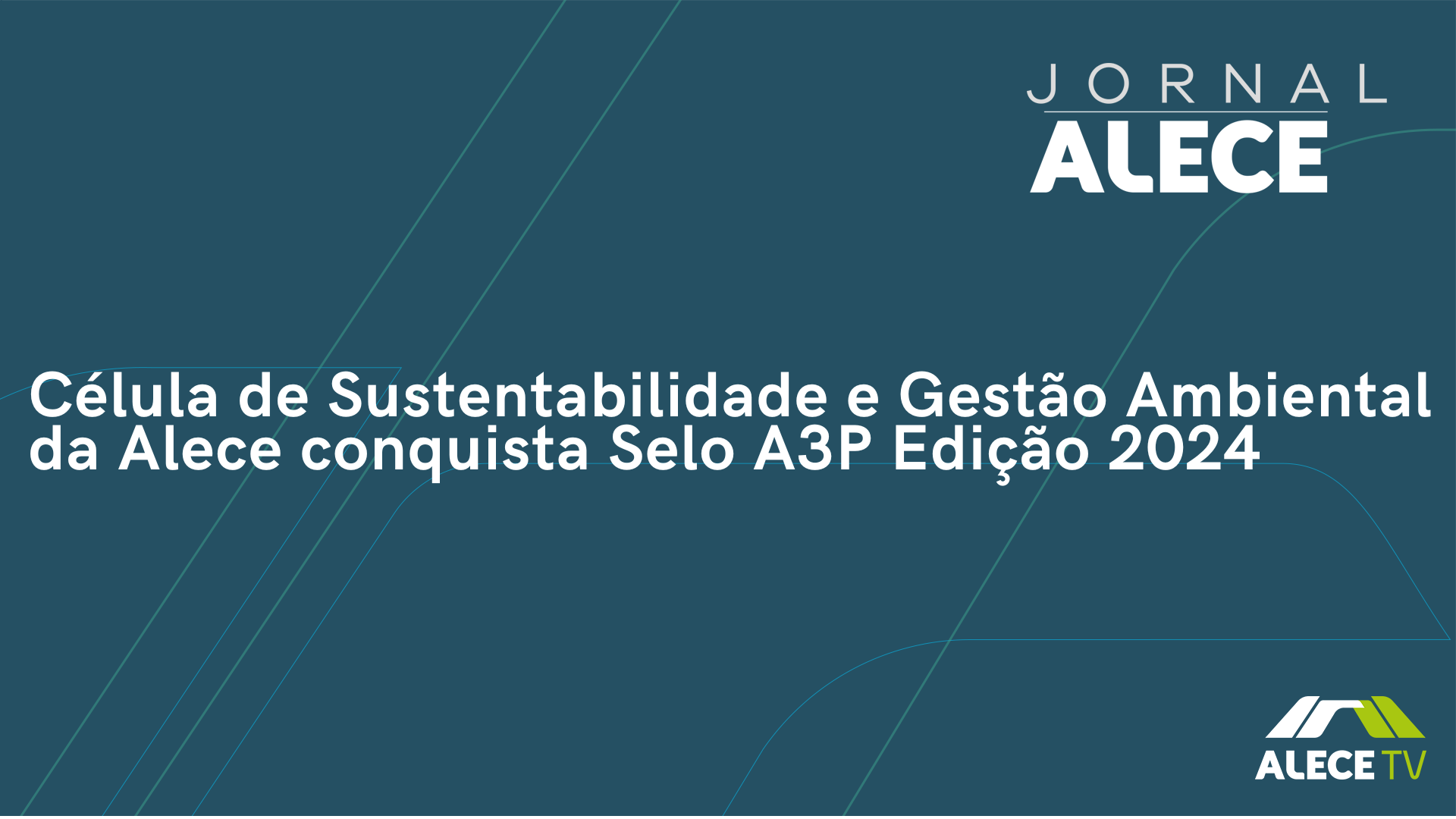 Célula de Sustentabilidade e Gestão Ambiental da Alece conquista Selo A3P Edição 2024