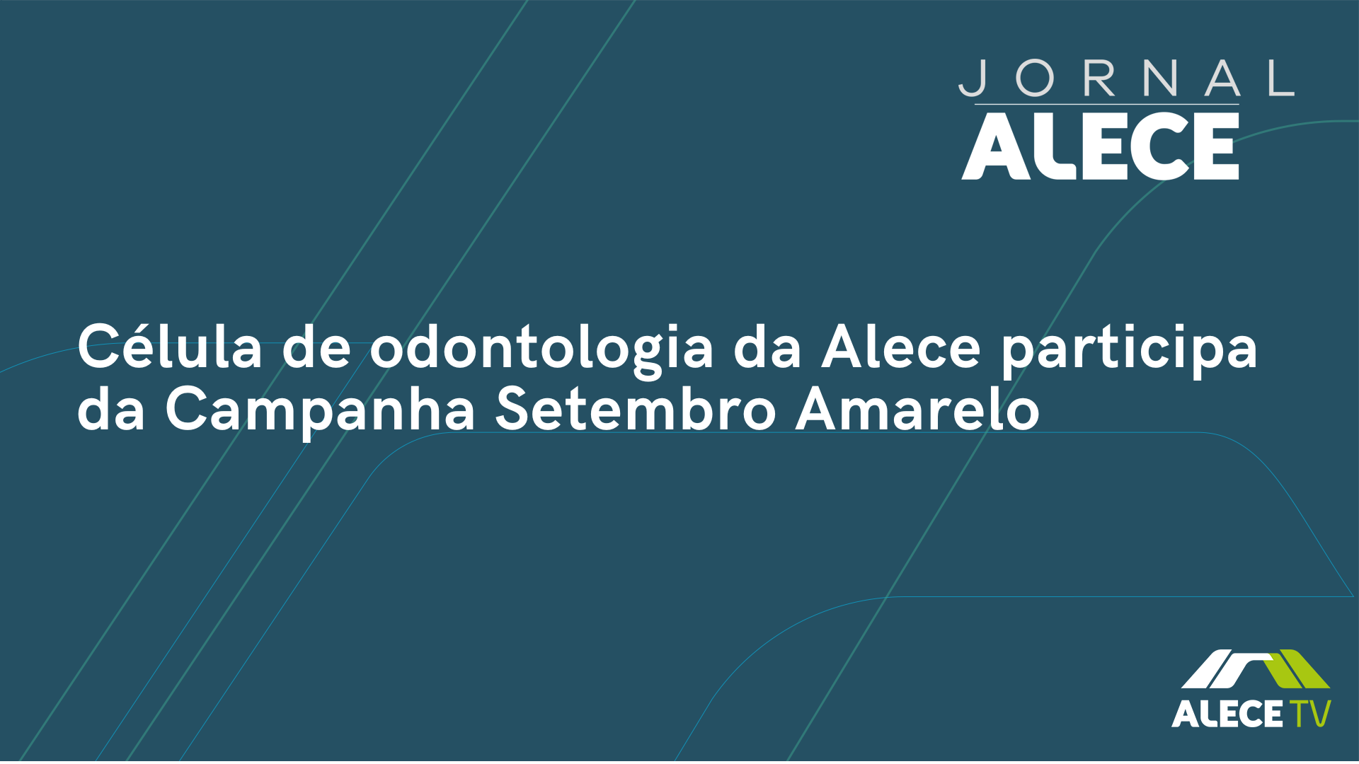 Célula de odontologia da Alece participa da Campanha Setembro Amarelo