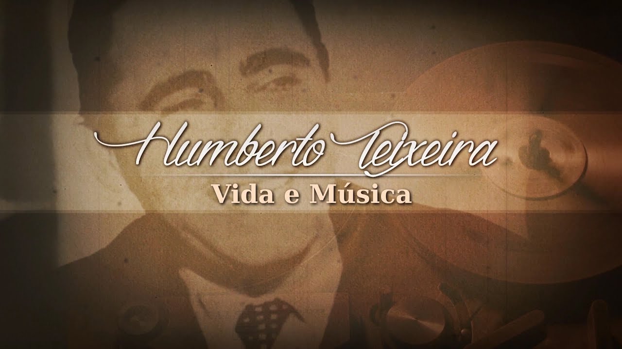 Humberto Teixeira - vida e música