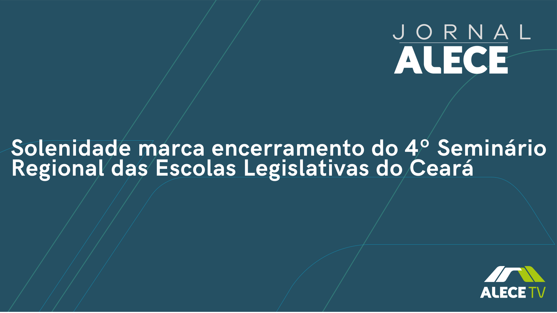 Solenidade marca encerramento do 4º Seminário Regional das Escolas Legislativas do Ceará
