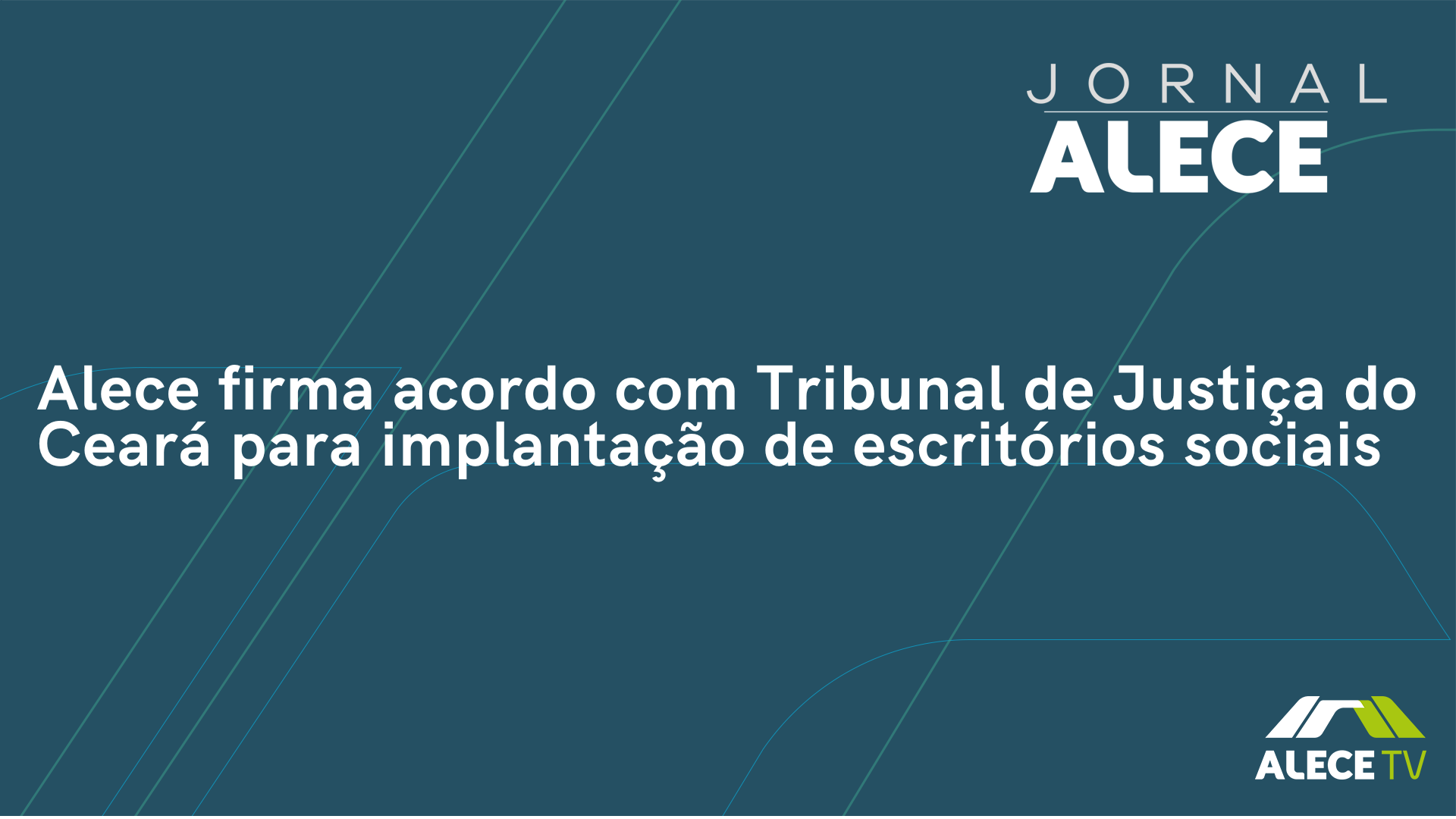 Alece firma acordo com Tribunal de Justiça do Ceará para implantação de escritórios sociais