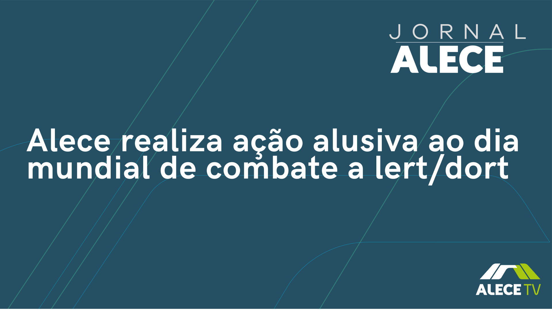 Alece realiza ação alusiva ao dia mundial de combate a lert/dort