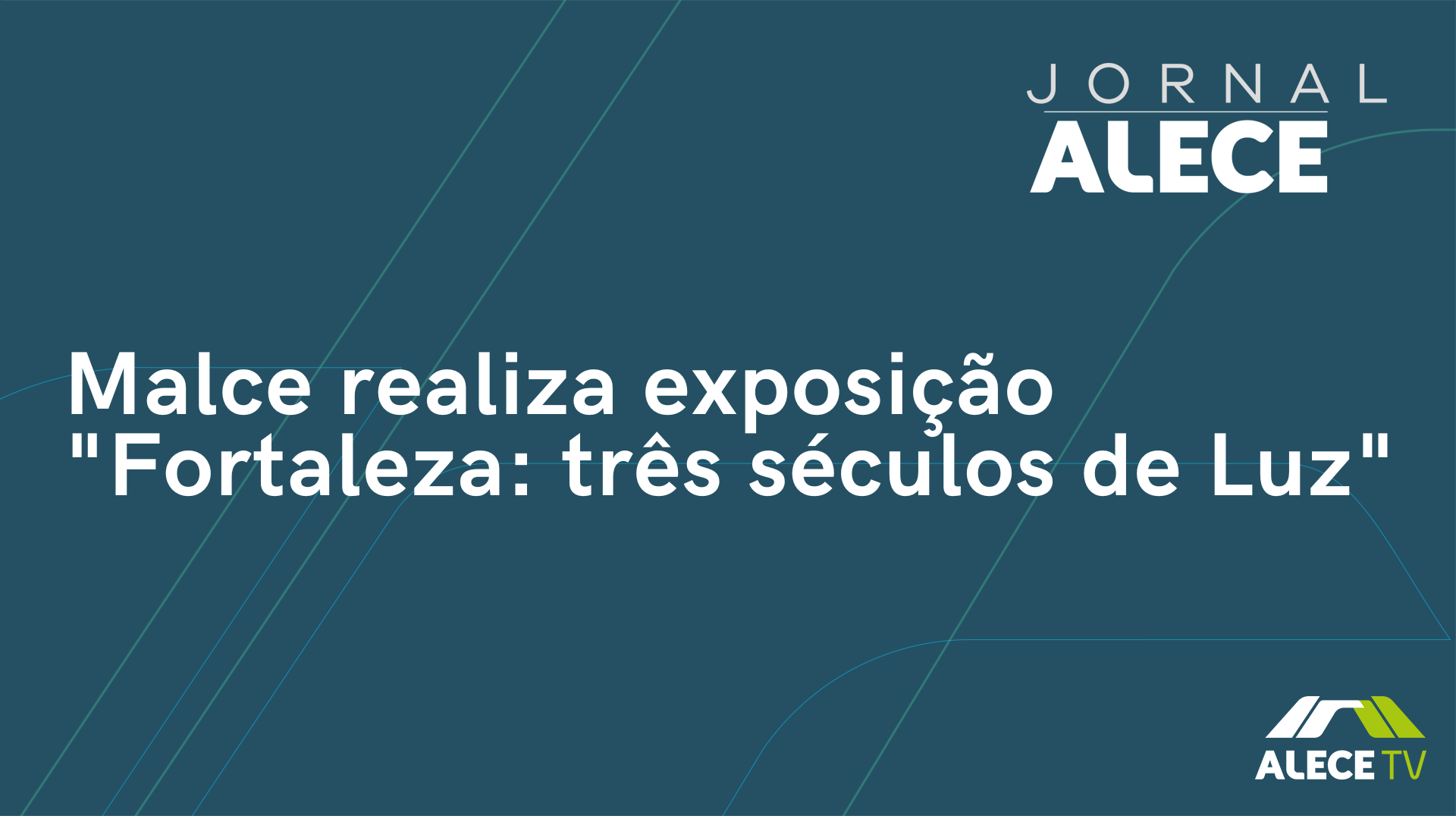 Malce realiza exposição "Fortaleza: três séculos de Luz"