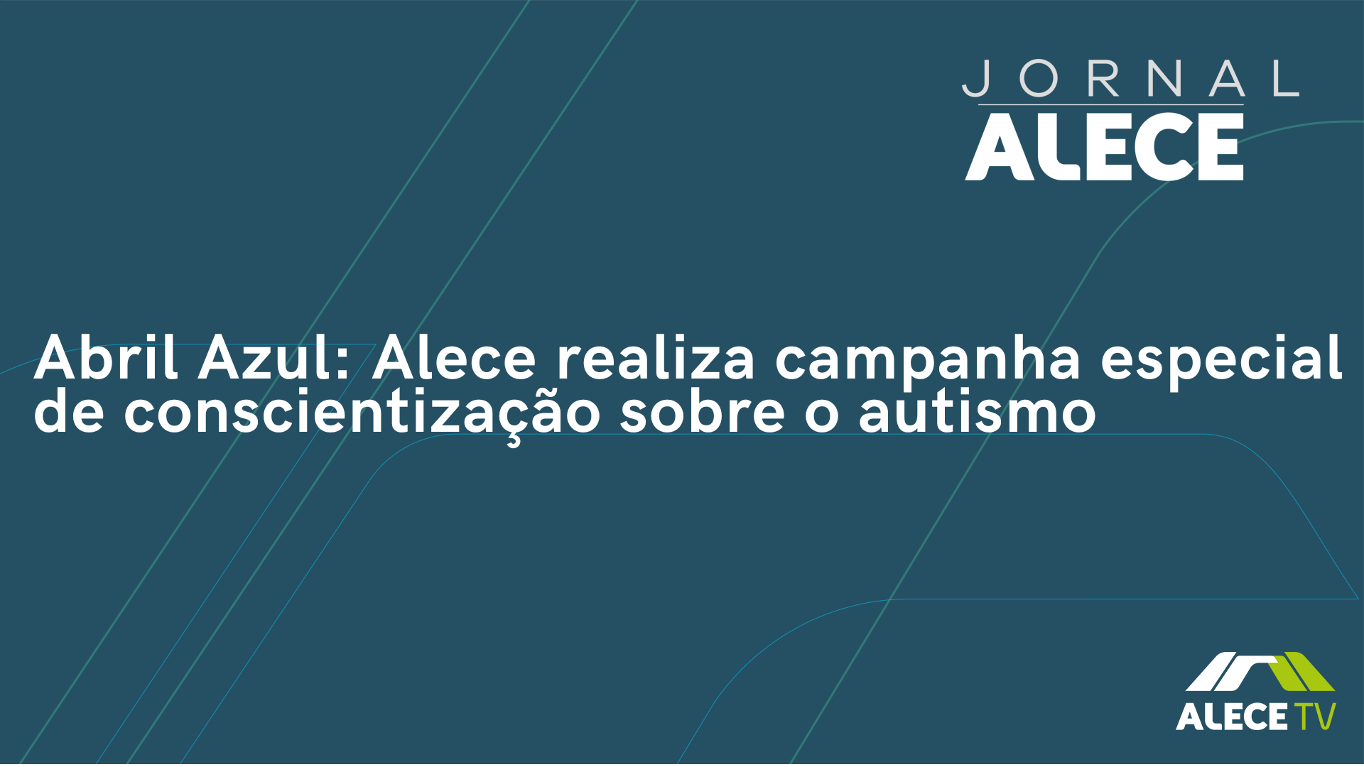 Abril azul: Alece realiza campanha especial de conscientização sobre o autismo