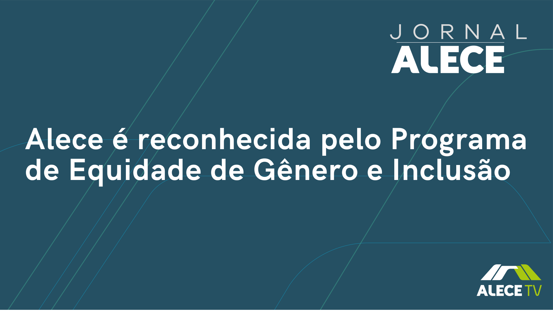 Alece é reconhecida pelo Programa de Equidade de Gênero e Inclusão