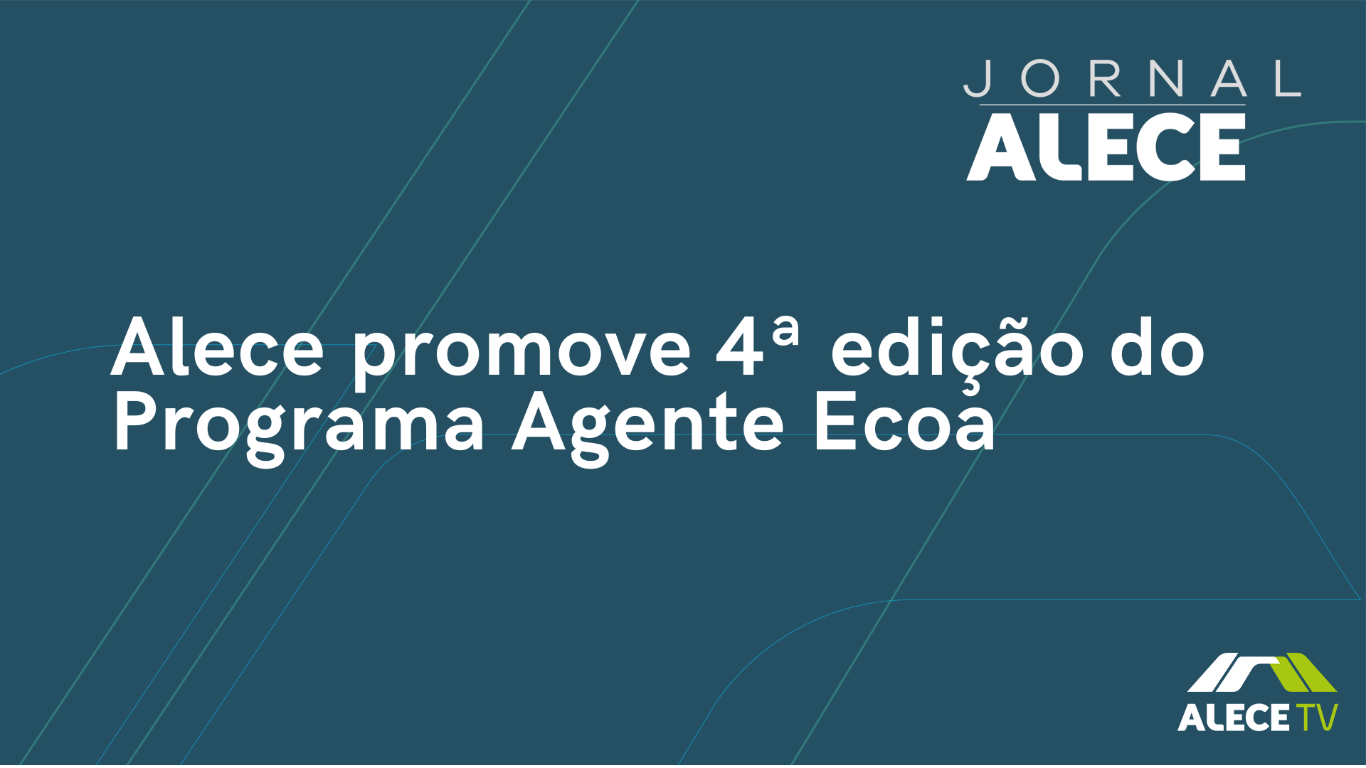 Alece promove 4ª edição do Programa Agente Ecoa