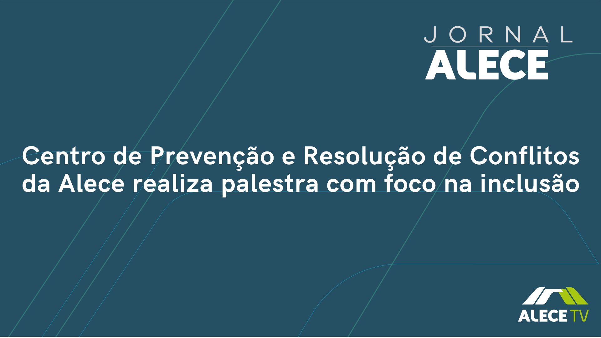 Centro de Prevenção e Resolução de Conflitos da Alece realiza palestra com foco na inclusão