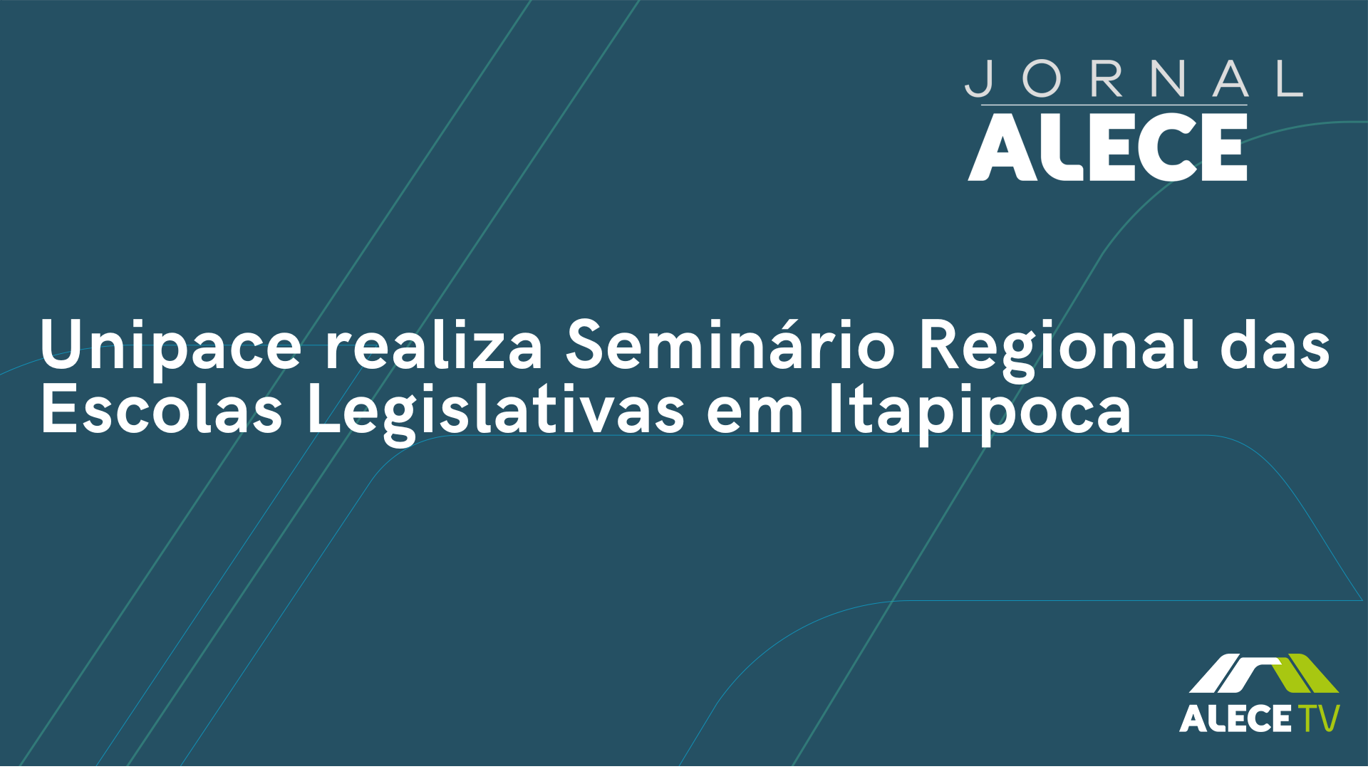 Unipace realiza Seminário Regional das Escolas Legislativas em Itapipoca