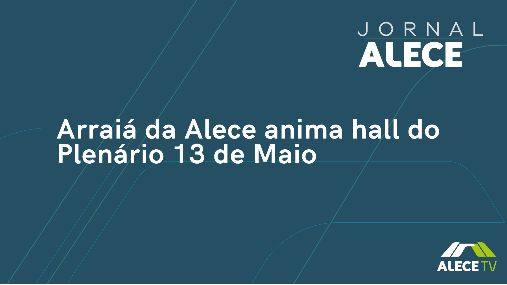 Arraiá da Alece anima hall do Plenário 13 de Maio