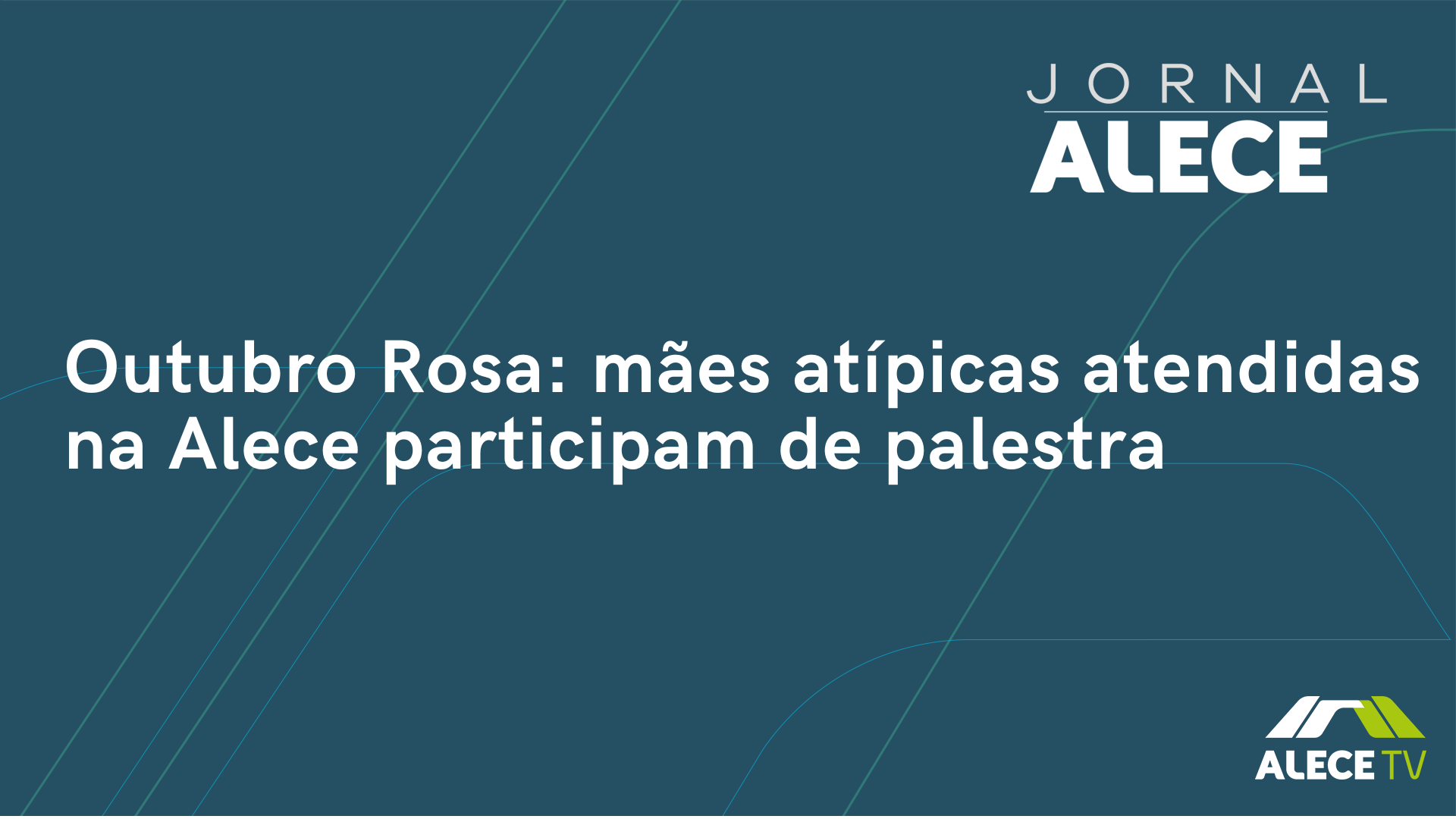 Outubro Rosa: mães atípicas atendidas na Alece participam de palestra